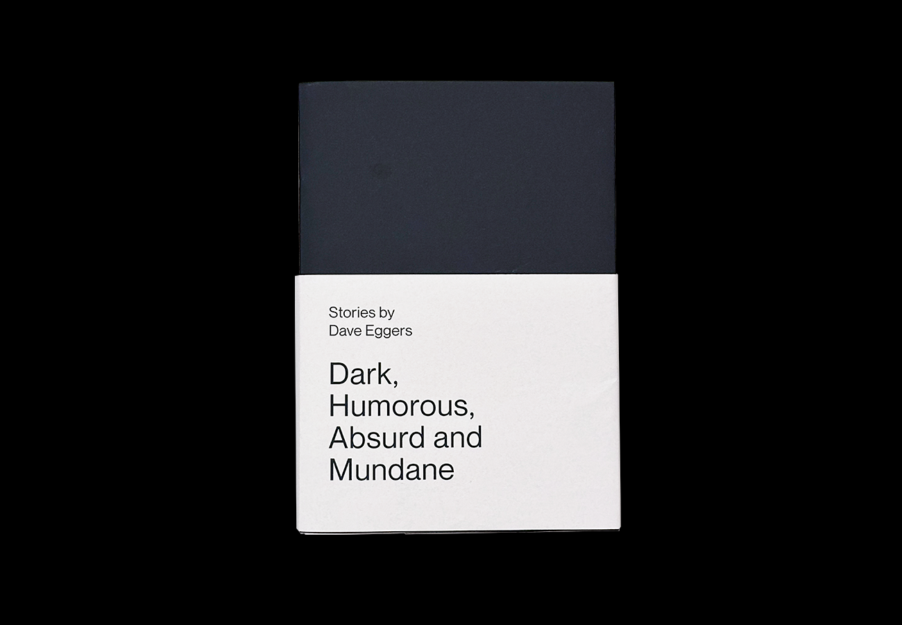 Dark, Humorous, Absurd and Mundane
